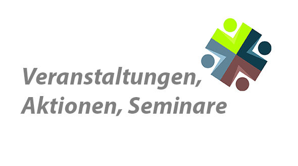 Veranstaltungen, Aktionen, Seminare